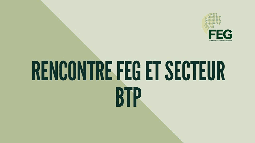 Rencontre FEG et secteur BTP