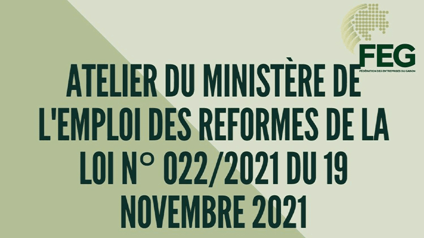 La FEG participe à l’atelier du Ministère de l’Emploi des réformes de la loi n° 022/2021 du 19 novembre 2021 du code du travail 