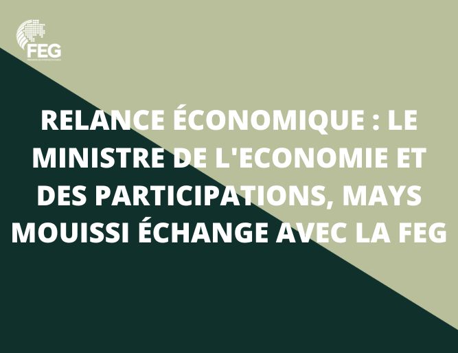 Relance économique : le Ministre de l'Economie et des Participations, Mays MOUISSI échange avec la FEG