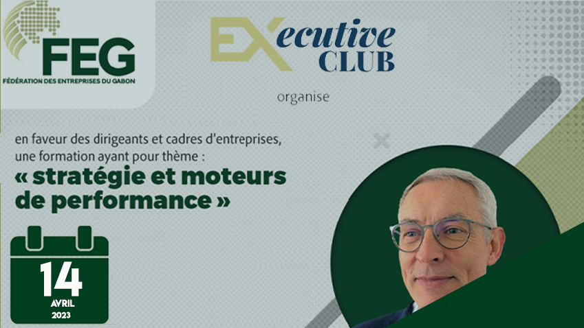 L’Exécutive Club organise une formation « stratégie et moteurs de performance » animée par Monsieur Bertrand QUELIN