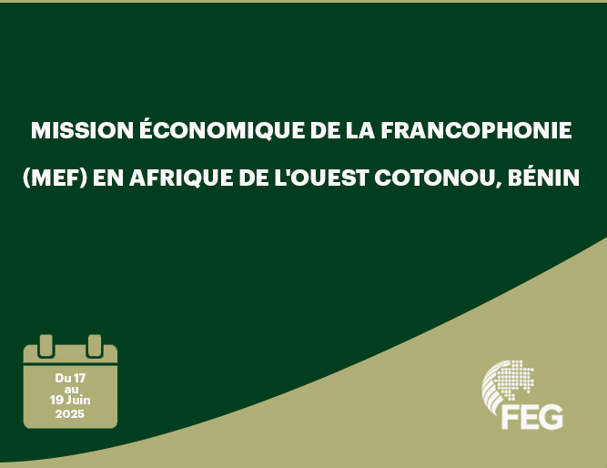 Mission Économique de la Francophonie (MEF) en Afrique de l'Ouest Cotonou, Bénin 